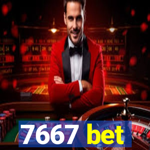 7667 bet